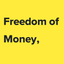 Freedom of Money,
