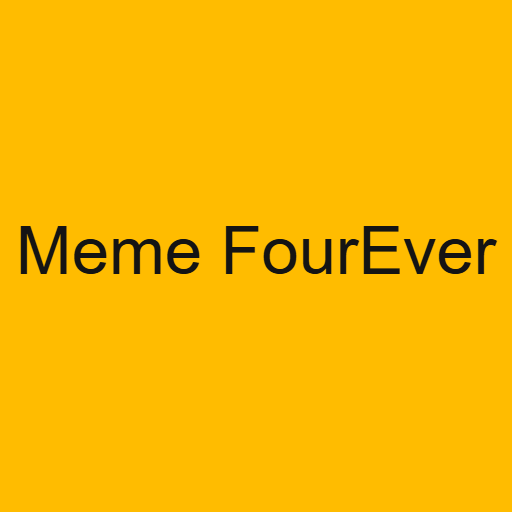 Meme FourEver