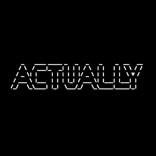 ACTUALLY