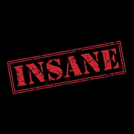 insane