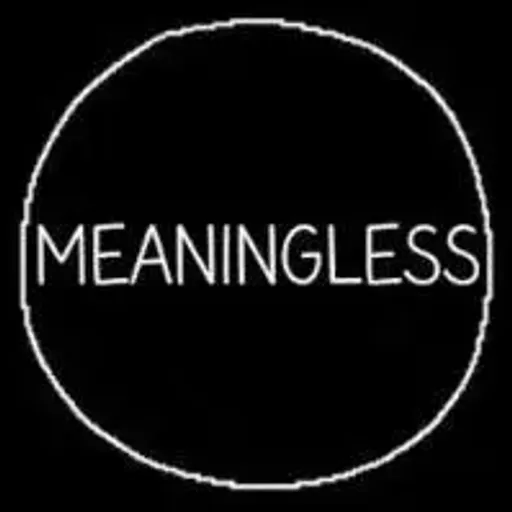 MEANINGLESS