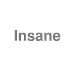 INSANE