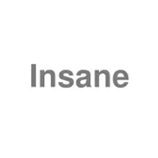 INSANE