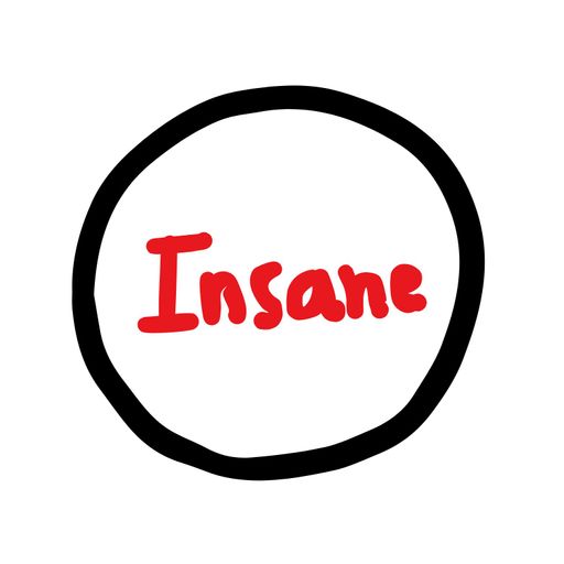 Insane