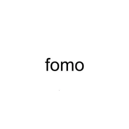 FOMO